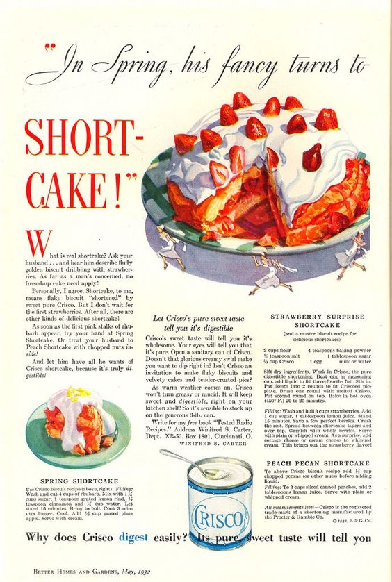 1930s Vintage Ad featuring a 1930s Dessert Recipe: Crisco Shortening Ad - 1932 From the May 1932 issue of Better Homes & Gardens. The Vintage recipes are from Shortcakes
