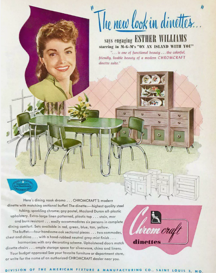 1940s vintage furniture advertisement-1948 Chromcraft Dinettes featuring Esther Williams. The Dinette includes the matching sectional buffet. Colour in the ad is green but comes in different colours. Fun vintage interior inspiration