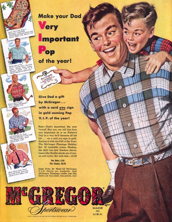 1950s vintage father's day ad: "Make your Dad VIP, Very Important Pop of the year!" 1954 McGregor Sportswear shirts vintage ad. 